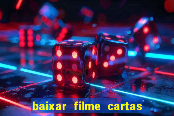 baixar filme cartas para deus dublado